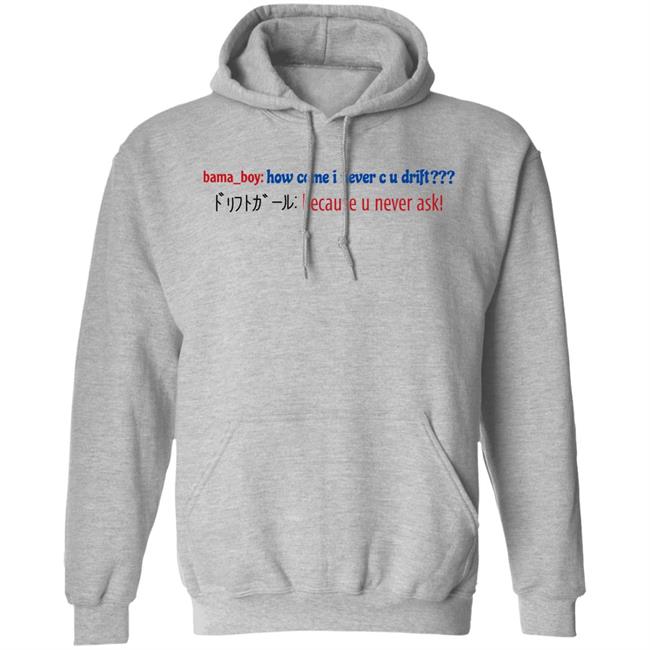 Super Yaki Merch Bama Boy How Come I Never C U Drift Shirt Super Yaki Merch Bama Boy How Come I Never C U Drift Shirt