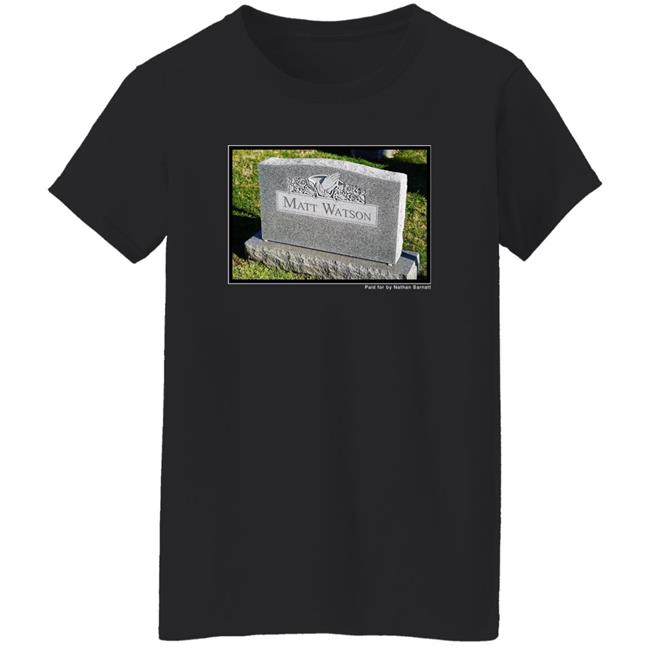Matt Watson Paid For By Nathan Barnatt Shirt Matt Watson Paid For By Nathan Barnatt Shirt