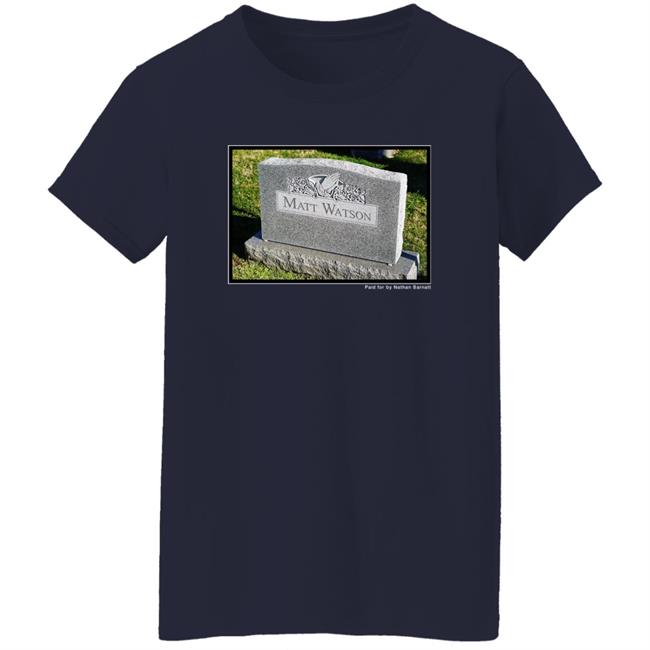 Matt Watson Paid For By Nathan Barnatt Shirt Matt Watson Paid For By Nathan Barnatt Shirt