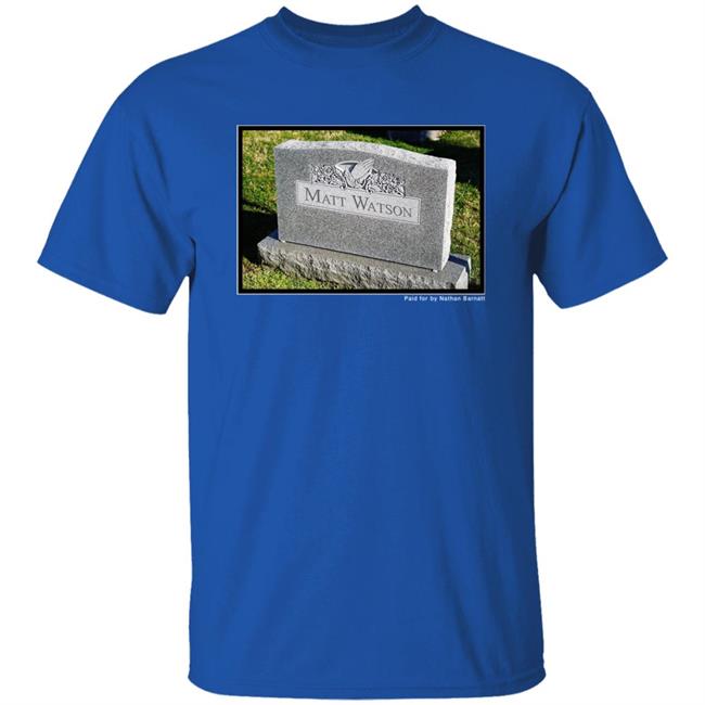 Matt Watson Paid For By Nathan Barnatt Shirt Matt Watson Paid For By Nathan Barnatt Shirt