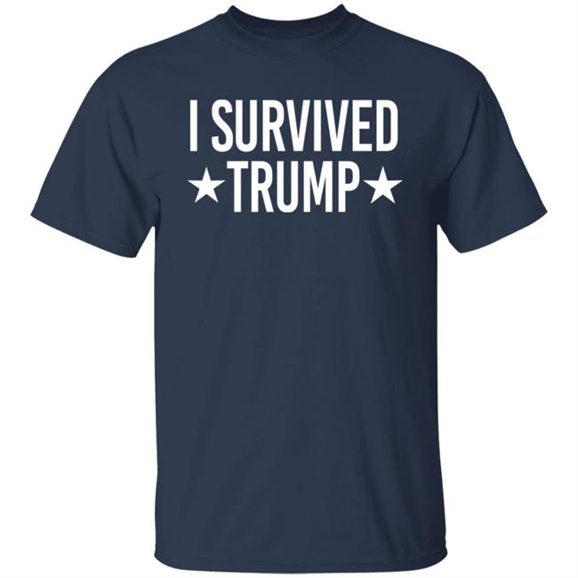 I Survived Trump Shirt I Survived Trump Shirt