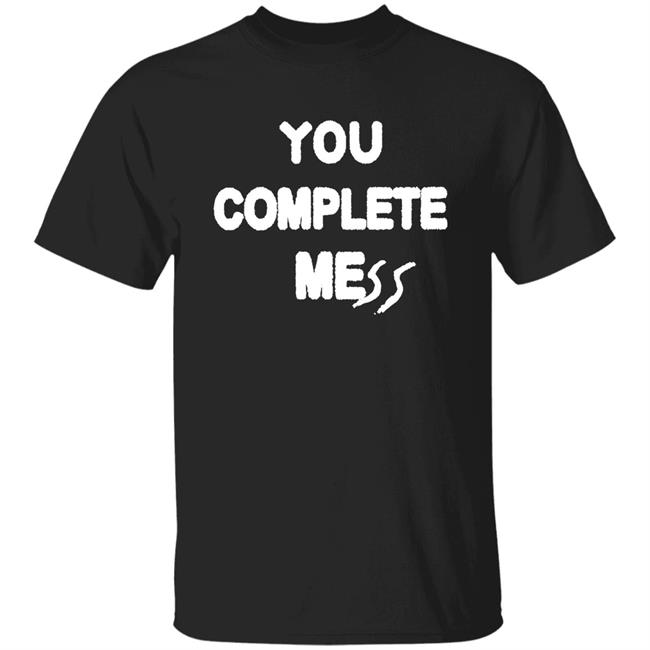5 Seconds Of Summer Store Merch You Complete Mess Tee Shirt 5Sos