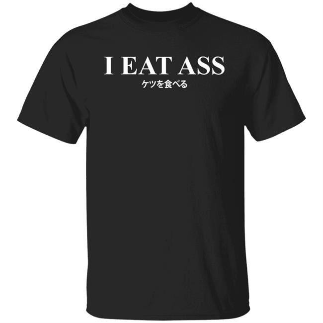 I Eat Ass Shirt Kevy Bear Jr