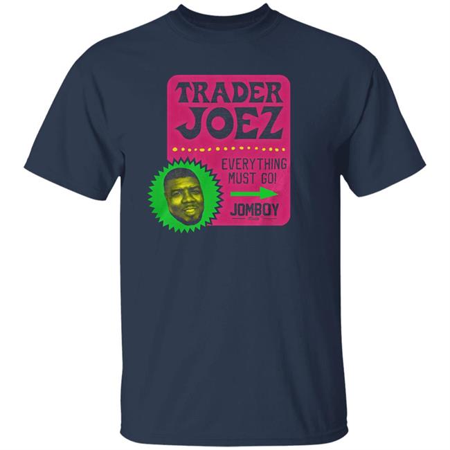 Jomboy Media Shop Merch Trader Joez Everything Must Go Shirt Joez Mc Fly