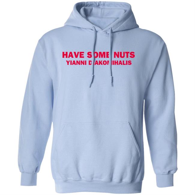 Courtney Hadwin Have Some Nuts Yianni Diakomihalis T Shirt Courtney Hadwin Have Some Nuts Yianni Diakomihalis T Shirt