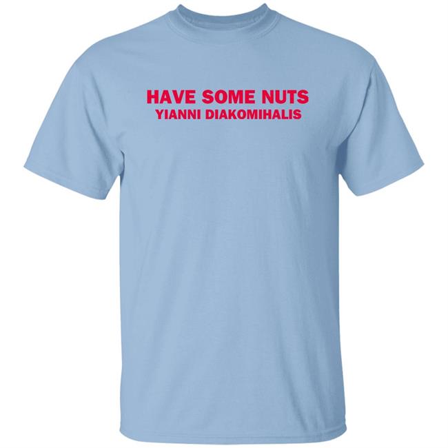Courtney Hadwin Have Some Nuts Yianni Diakomihalis T Shirt Courtney Hadwin Have Some Nuts Yianni Diakomihalis T Shirt