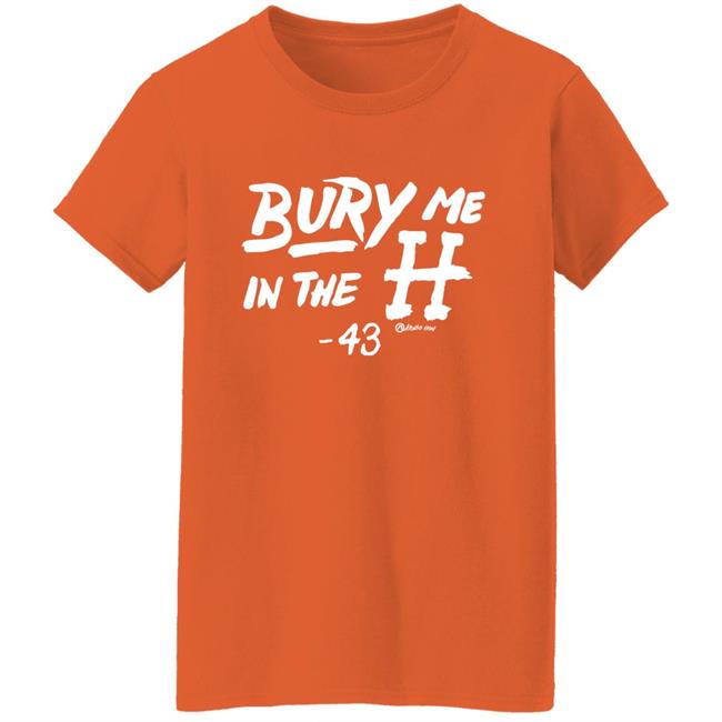 Apollo Hou Merch Store Bury Me In The H 43 Shirt Lance McCullers Jr Apollo Hou Merch Store Bury Me In The H 43 Shirt Lance McCullers Jr