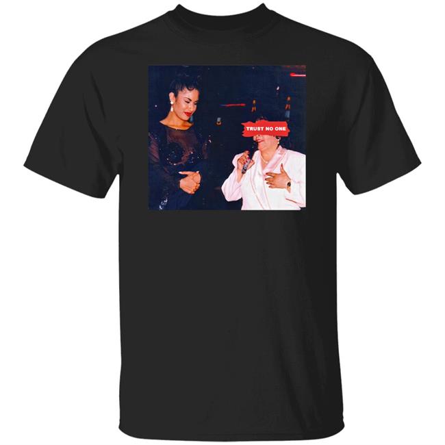 Trust No One Shirt Wyntermitchell Yolanda Saldivar Selena