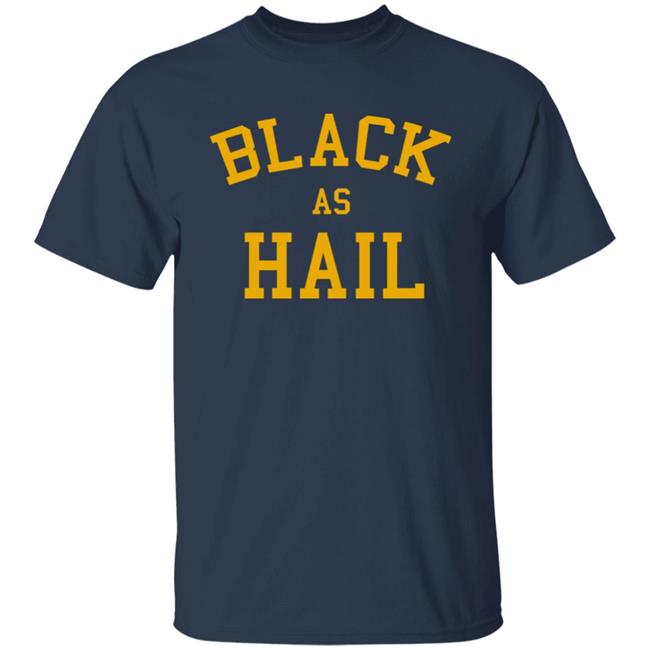 Black As Hail Michigan T Shirt Hoodie Sweatshirt Michigan Wolverines Men's Basketball ReliveTheBAR