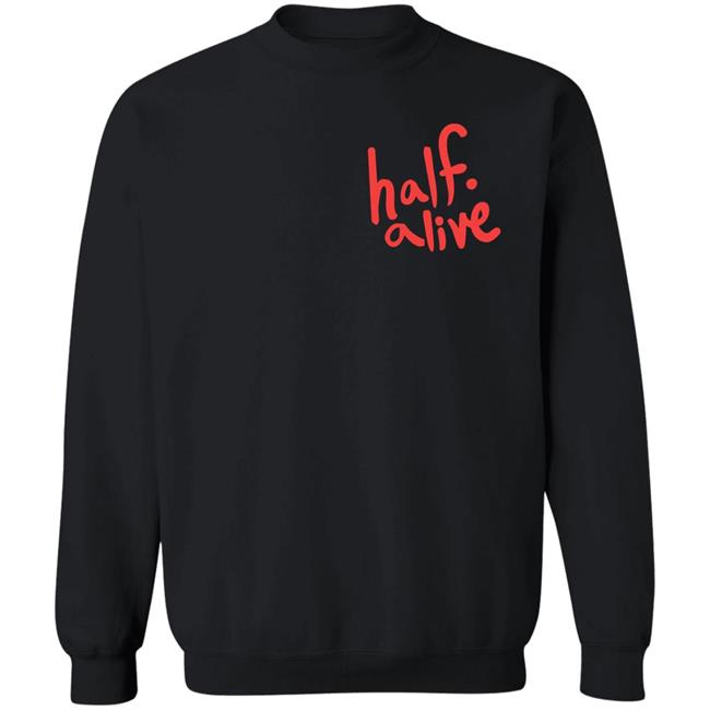 Half Alive Shirt Half Alive Co Half Alive Shirt Half Alive Co