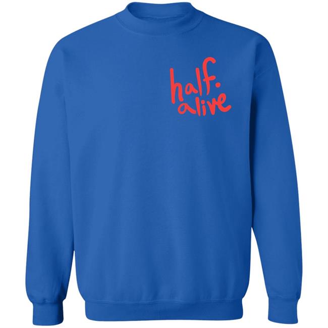 Half Alive Shirt Half Alive Co Half Alive Shirt Half Alive Co