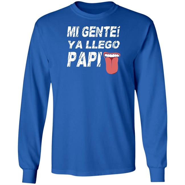 Mi Gente Ya Llego Papi T Shirt Danny Limelight Mi Gente Ya Llego Papi T Shirt Danny Limelight