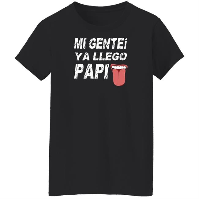Mi Gente Ya Llego Papi T Shirt Danny Limelight Mi Gente Ya Llego Papi T Shirt Danny Limelight