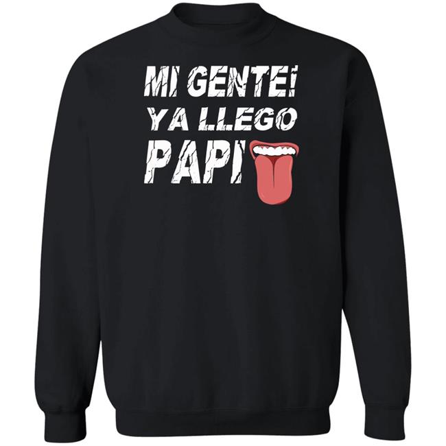 Mi Gente Ya Llego Papi T Shirt Danny Limelight Mi Gente Ya Llego Papi T Shirt Danny Limelight