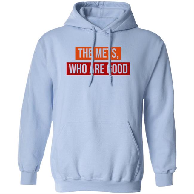 Sympathetic Inker Merch The Mets, Who Are Good Shirt Sympathetic Inker Merch The Mets, Who Are Good Shirt