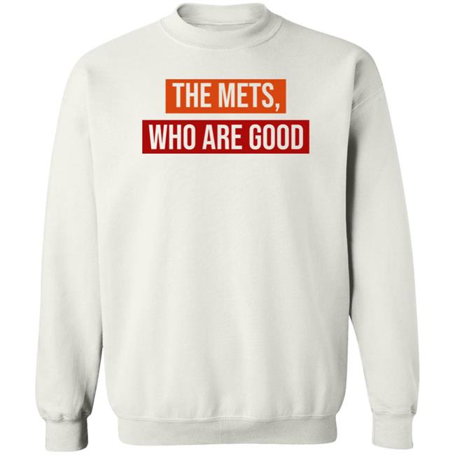 Sympathetic Inker Merch The Mets, Who Are Good Shirt Sympathetic Inker Merch The Mets, Who Are Good Shirt