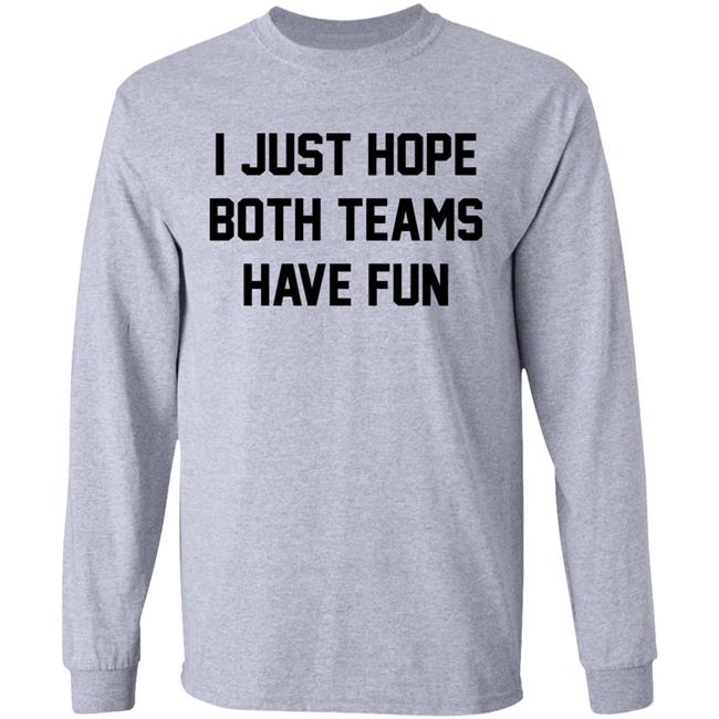 I Just Hope Both Teams Have Fun Shirt Pardon My Take I Just Hope Both Teams Have Fun Shirt Pardon My Take