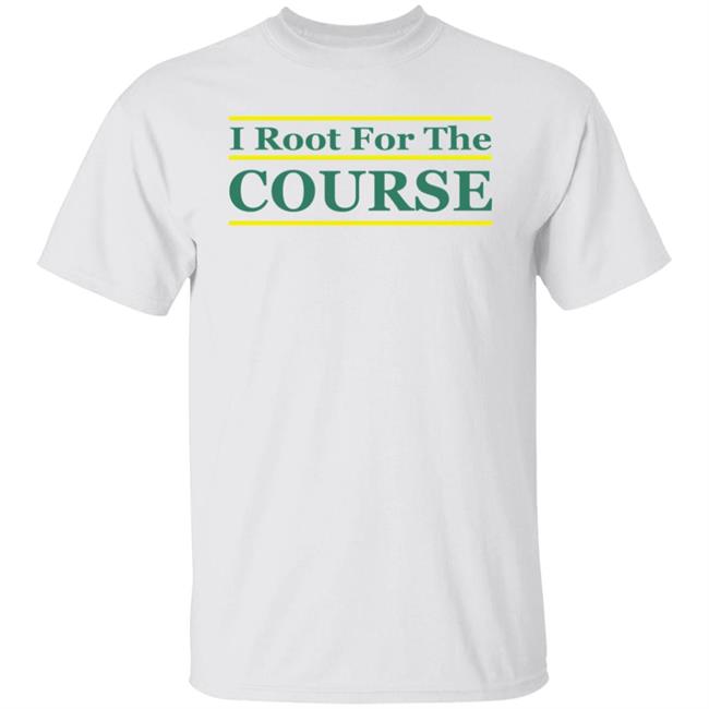 Barstool Sports Store I Root For The Course Shirt Pardon My Take