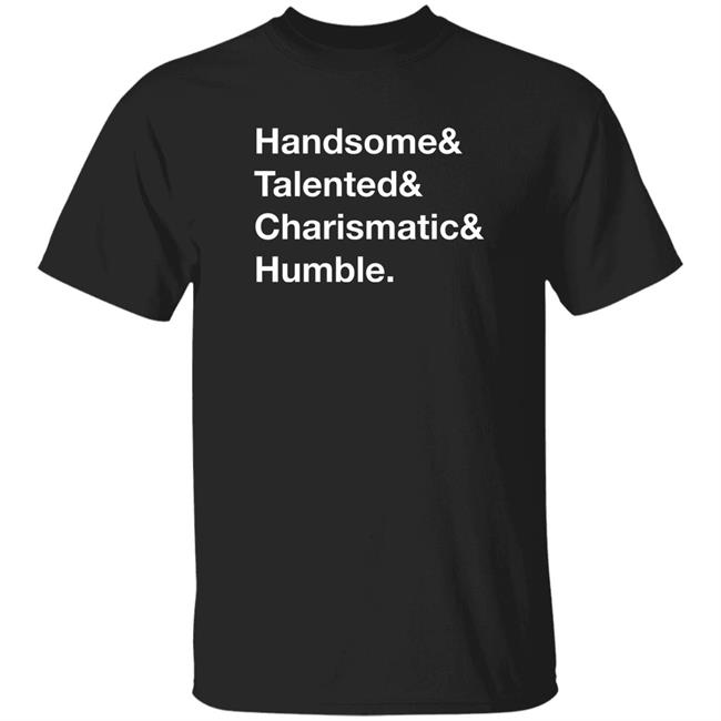 Jamie Stanley Handsome Talented Charismatic Humble Shirt Pro Wrestling Tees