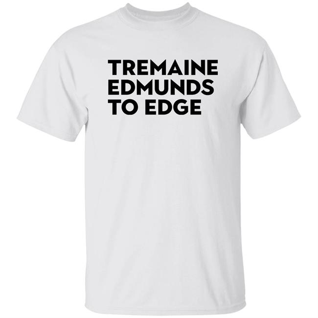 Tremaine Edmunds To Edge Shirt Anthony Cover