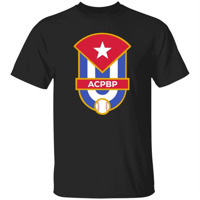 Acpbp Shirt Association Of Cuban Professional Baseball Players T Shirt Asociación De Peloteros Cubanos Profesionales Opening Day 2022