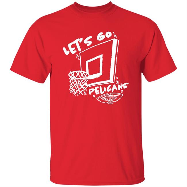 Let's Go Pelicans Shirt New Orleans Pelicans The Blender