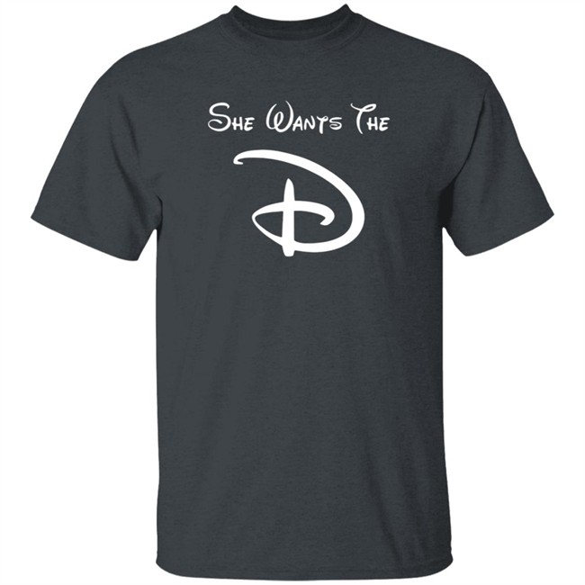 She Wants The D Black Shirt She Wants The D Black Shirt