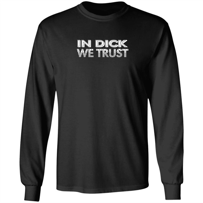 In Dick We Trust Shirt