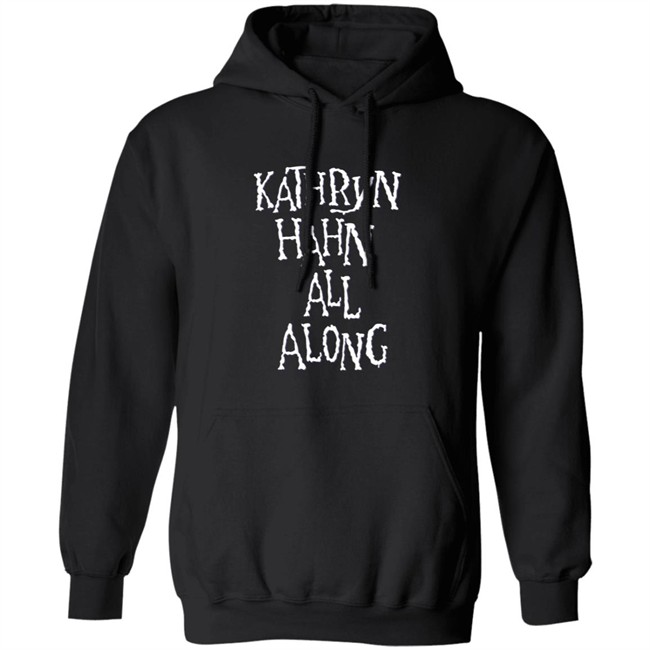 Kathryn Hahn All Along Sweatshirt Kathryn Hahn All Along Sweatshirt