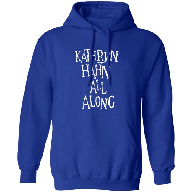 Kathryn Hahn All Along Sweatshirt Kathryn Hahn All Along Sweatshirt