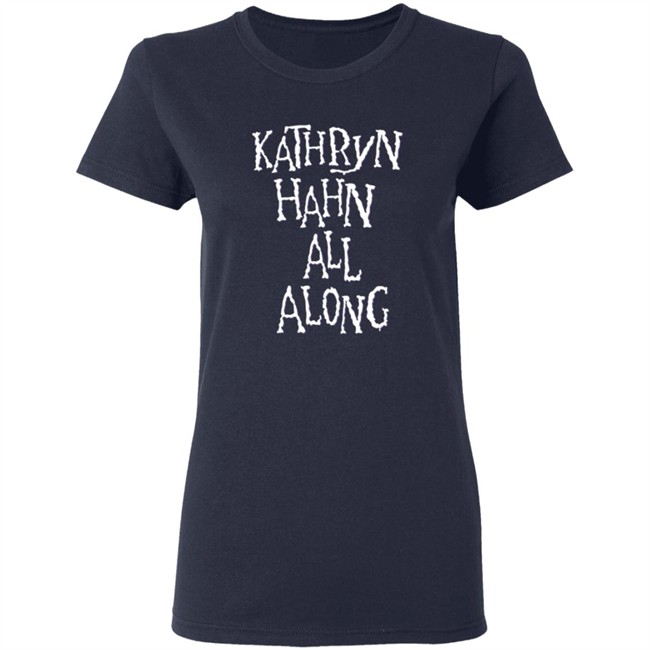 Kathryn Hahn All Along Sweatshirt Kathryn Hahn All Along Sweatshirt