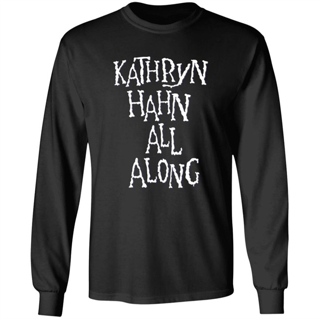 Kathryn Hahn All Along Sweatshirt Kathryn Hahn All Along Sweatshirt