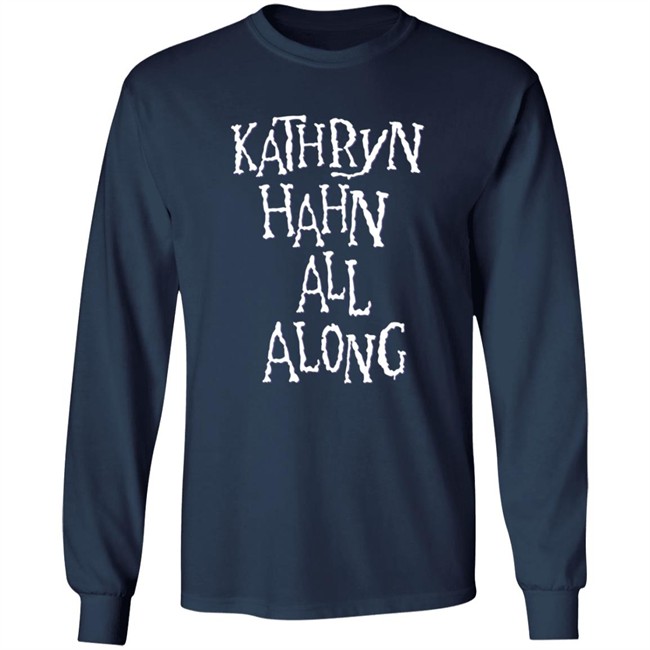 Kathryn Hahn All Along Sweatshirt Kathryn Hahn All Along Sweatshirt