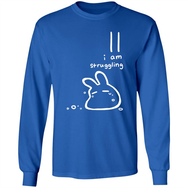 I Am Struggling Shirt I Am Struggling Shirt