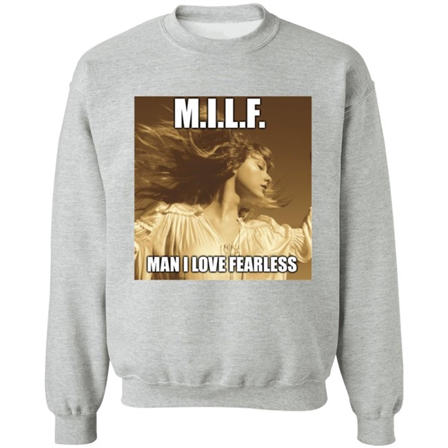 Milf Man I Love Fearless Shirt Milf Man I Love Fearless Shirt