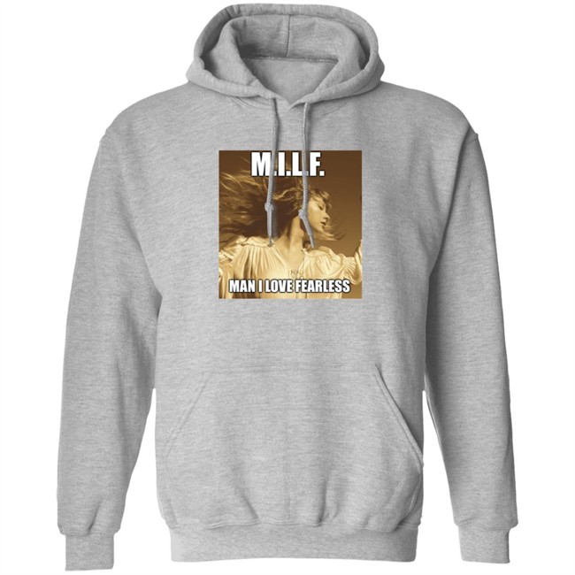Milf Man I Love Fearless Shirt Milf Man I Love Fearless Shirt