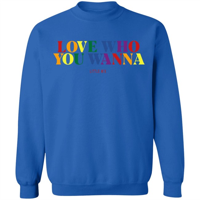 Little Mix Merch Love Who You Wanna Sweatshirt Little Mix Merch Love Who You Wanna Sweatshirt