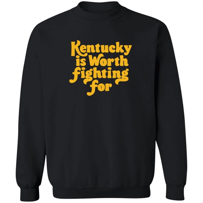 Kentucky Is Worth Fighting For T Shirt Kentucky Is Worth Fighting For T Shirt