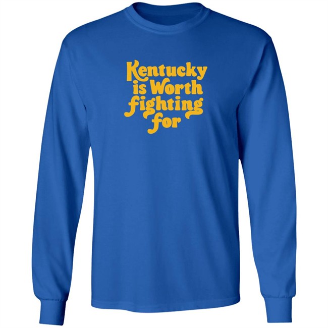 Kentucky Is Worth Fighting For T Shirt Kentucky Is Worth Fighting For T Shirt