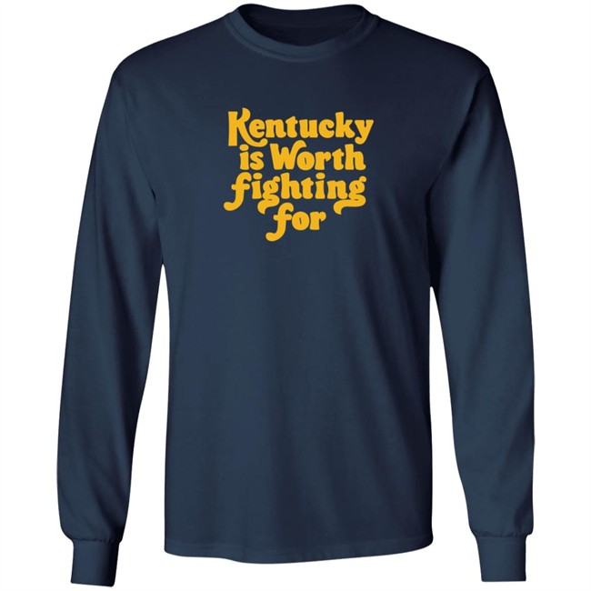 Kentucky Is Worth Fighting For T Shirt Kentucky Is Worth Fighting For T Shirt