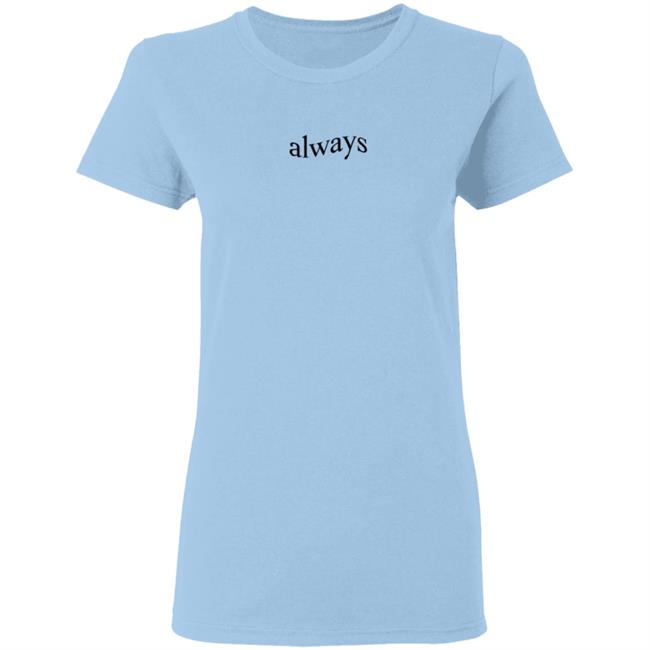 Keshi Merch Keshimusi Shop Always T Shirt Keshi Merch Keshimusi Shop Always T Shirt