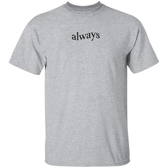 Keshi Merch Keshimusi Shop Always T Shirt Keshi Merch Keshimusi Shop Always T Shirt