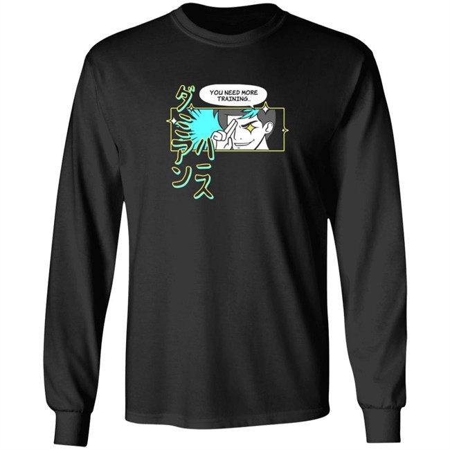 You Need More Training Tee Shirt You Need More Training Tee Shirt