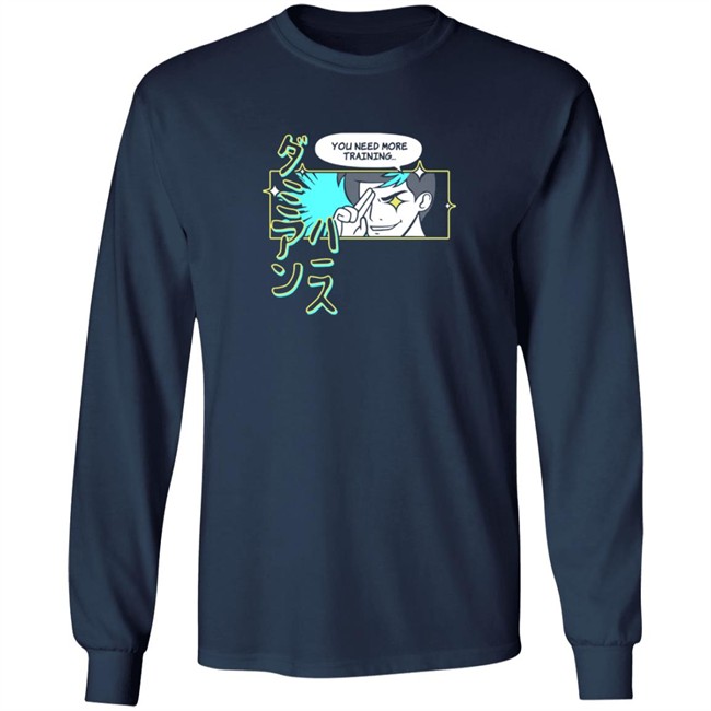 You Need More Training Tee Shirt You Need More Training Tee Shirt