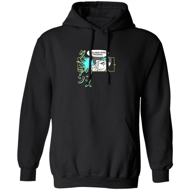 You Need More Training Tee Shirt You Need More Training Tee Shirt