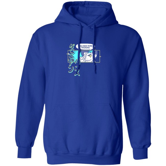 You Need More Training Tee Shirt You Need More Training Tee Shirt