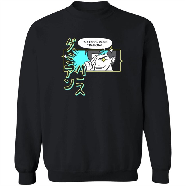 You Need More Training Tee Shirt You Need More Training Tee Shirt