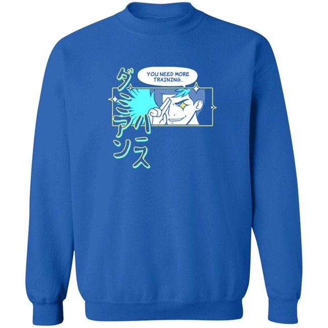 You Need More Training Tee Shirt You Need More Training Tee Shirt