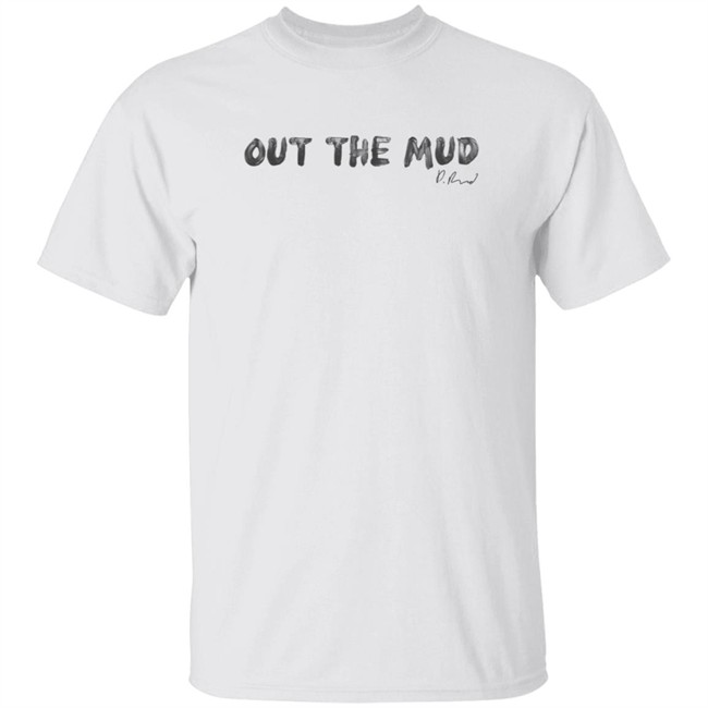 Paul Reed Store Merch Shop Pwrfwd Out The Mud T Shirt