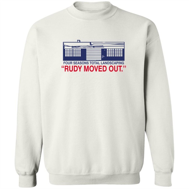 Philly Drinkers Store Merch Four Seasons Total Landscaping Rudy Moved Out Fstl Tee Shirt Philly Drinkers Store Merch Four Seasons Total Landscaping Rudy Moved Out Fstl Tee Shirt